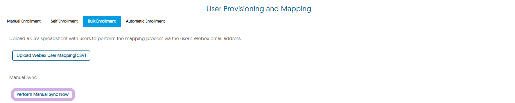 The User Provisioning and Mapping panel for Webex with Perform Manual Sync Now selected from Bulk Enrollment.