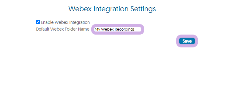 Webex Integration Settings with Default Webex Folder Name set to a name of your choosing.