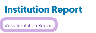 Institution Report page features View Institution Report as highlighted.