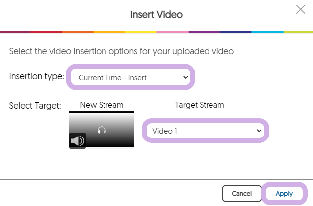 Insert Video options with insertion type and target stream highlighted.