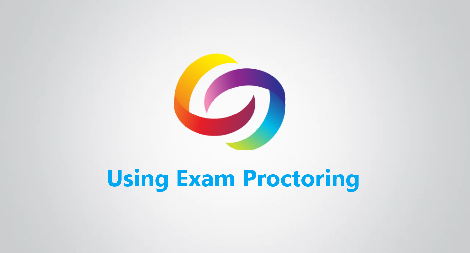 Using Exam Proctoring