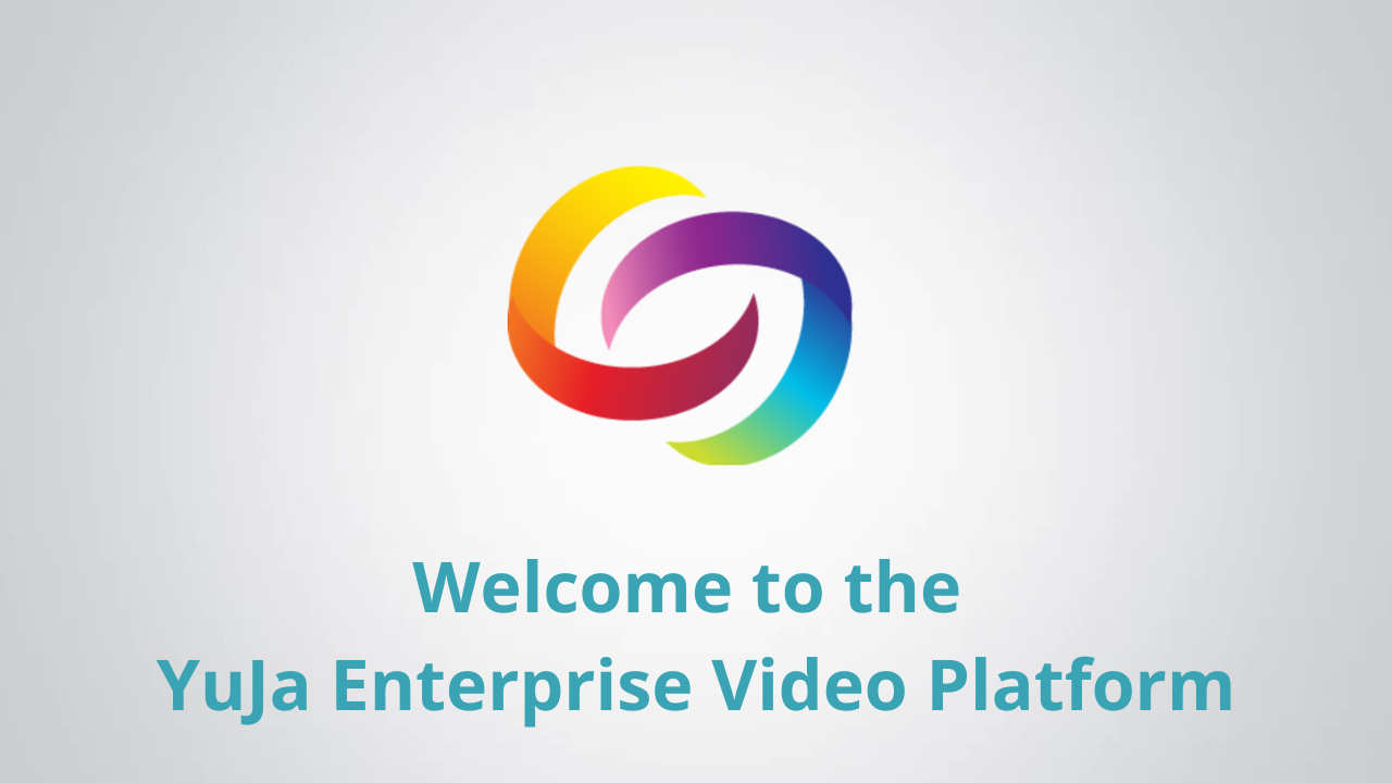 Welcome_to_the_YuJa_Enterprise_Video_Platform.png